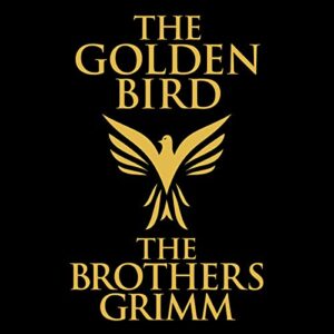 Read more about the article The Golden Bird by Brothers Grimm