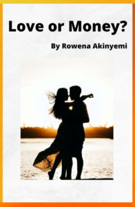 Read more about the article Love or Money by Rowena Akinyemi